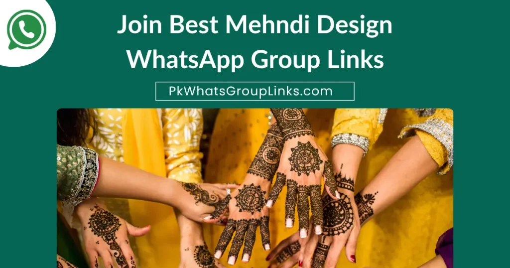 Join Best Mehndi Design WhatsApp Group Links